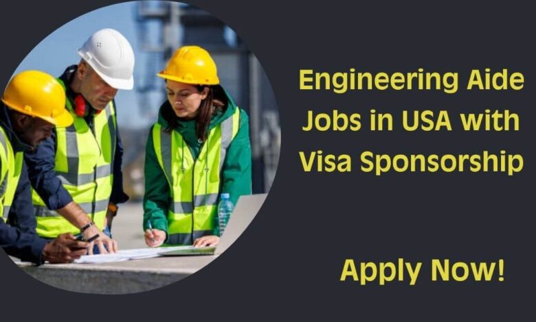 Engineering Aide Jobs in USA with Visa Sponsorship