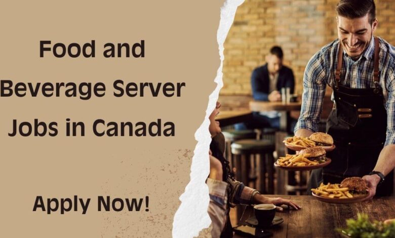 Food and Beverage Server Jobs in Canada