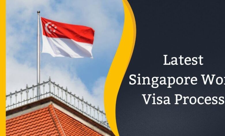 Latest Singapore Work Visa Process