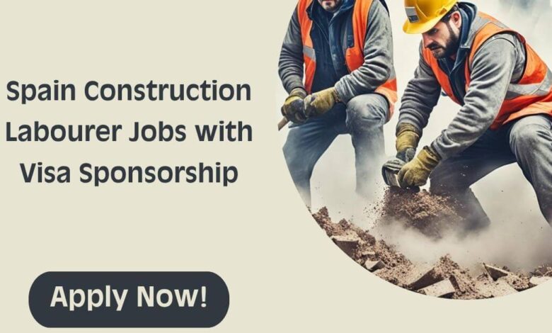 Spain Construction Labourer Jobs with Visa Sponsorship