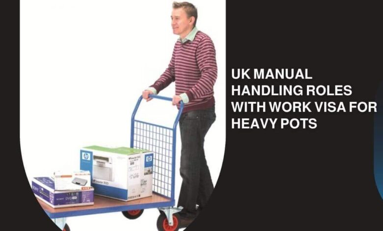 UK Manual Handling Roles With Work Visa For Heavy Pots