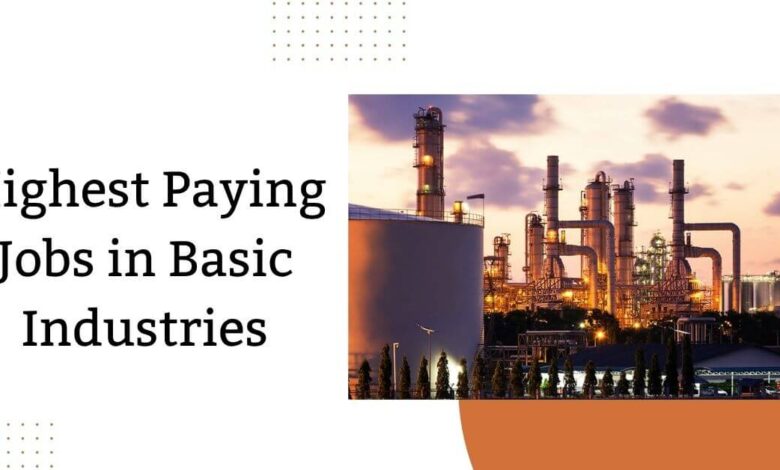 Highest Paying Jobs in Basic Industries