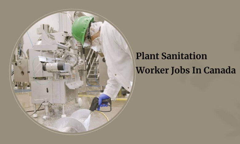 Plant Sanitation Worker Jobs In Canada