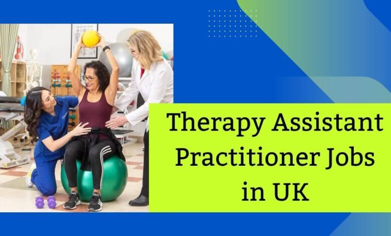 Therapy Assistant Practitioner Jobs in UK